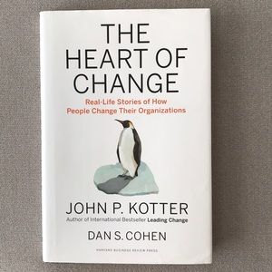 The Heart of Change by John P Kotter